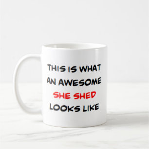 she shed, awesome coffee mug