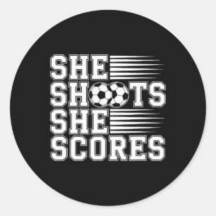 She Shoots She Scores Soccer Quote For Girls Kids Classic Round Sticker