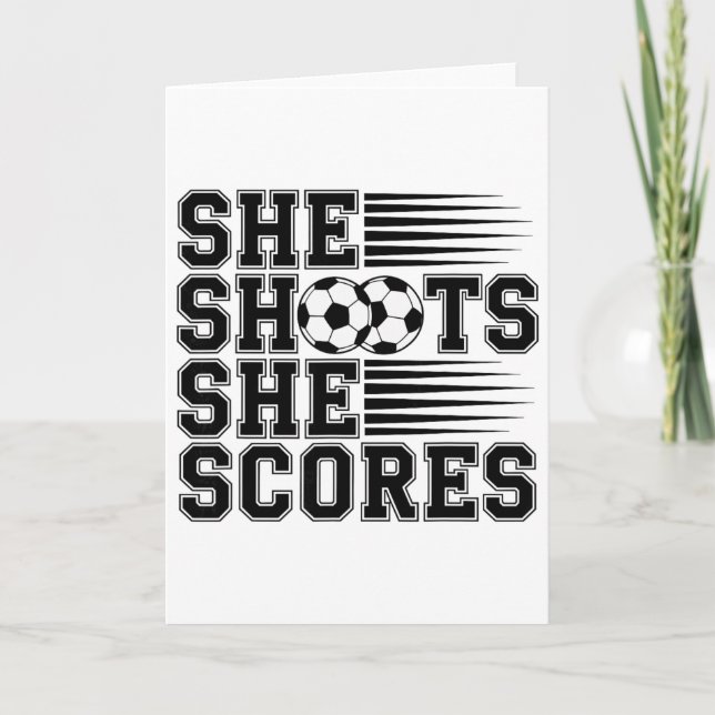 She Shoots She Scores Soccer Quote For Girls Women Card (Front)