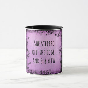 She Stepped off the Edge and She Flew Quote Mug
