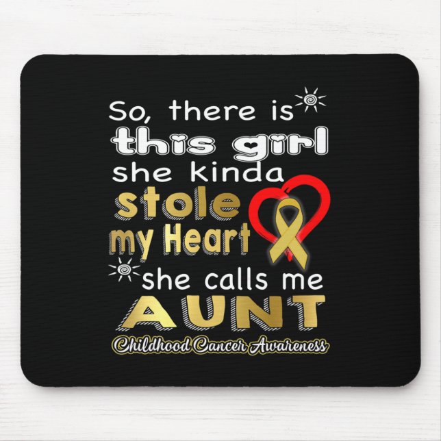 She stole my Heart - Aunt  - Childhood Cancer Awar Mouse Mat (Front)