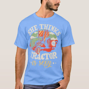 She Thinks My Tractor Is Sey Farmer Agriculture Fa T-Shirt