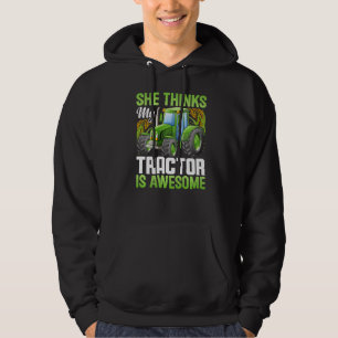 She Thinks Tractor Is Awesome Farming Farmer Grap Hoodie
