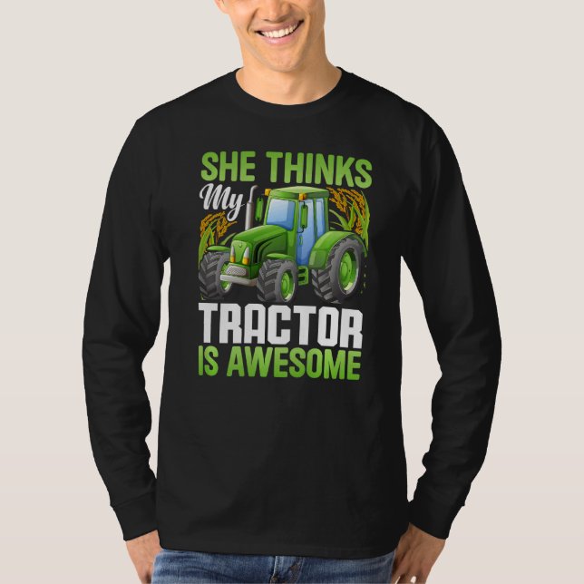 She Thinks Tractor Is Awesome  Farming Farmer Grap T-Shirt (Front)