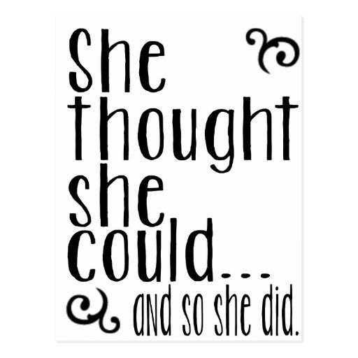 She thought she could...and so she did. Postcard