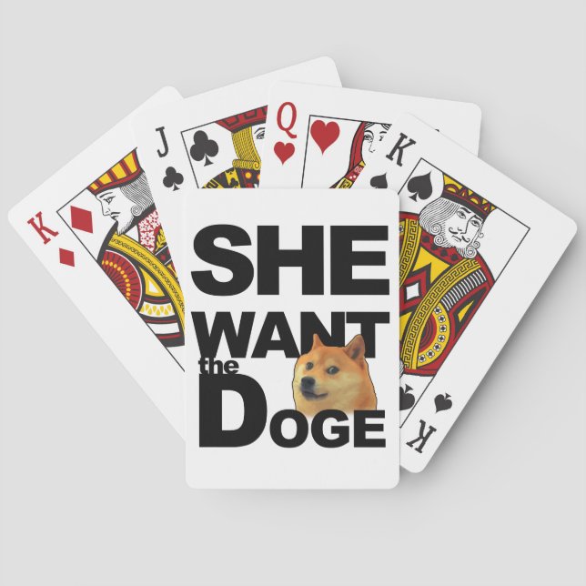 She want the Doge Playing Cards (Back)