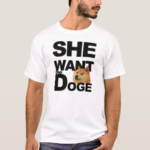 She Want the Doge T-Shirt