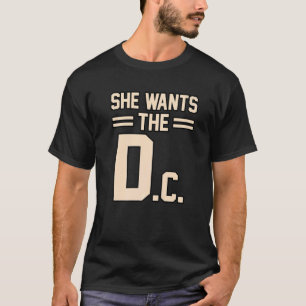 She Wants D Chiropractor Doctor Of Chiropractic Gr T-Shirt