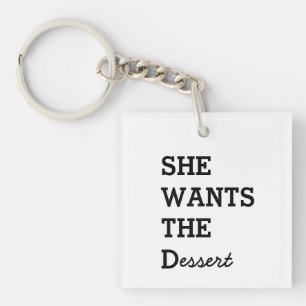 SHE WANTS THE D Acrylic Keychain