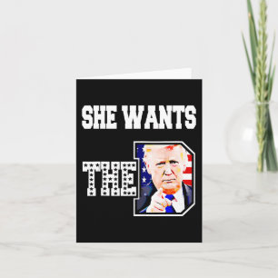 She Wants The D Donald Trump 2024 Card