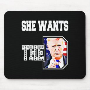 She Wants The D Donald Trump 2024  Mouse Mat