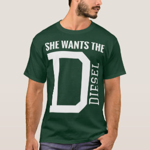 She Wants The D Funny Diesel Truck Roll Coal T-Shirt