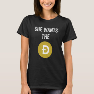 She wants the D Funny Dogecoin meme Doge HODL To t T-Shirt