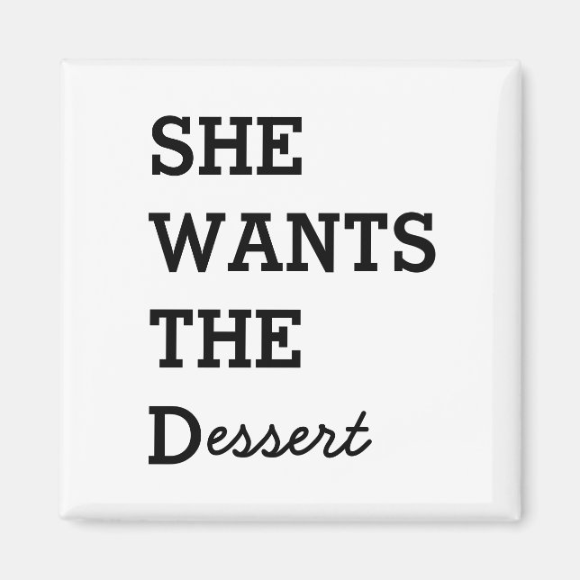 SHE WANTS THE D Magnet (Front)