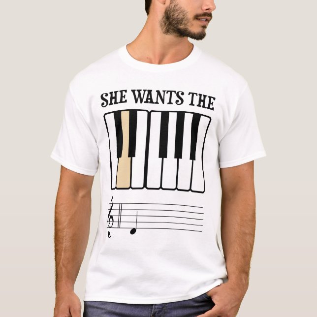 She Wants the D Piano Music T-Shirt (Front)