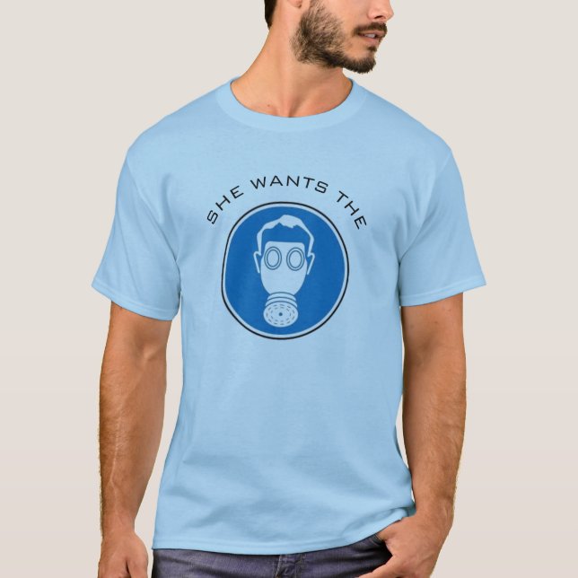 She Wants The D T-Shirt (Front)