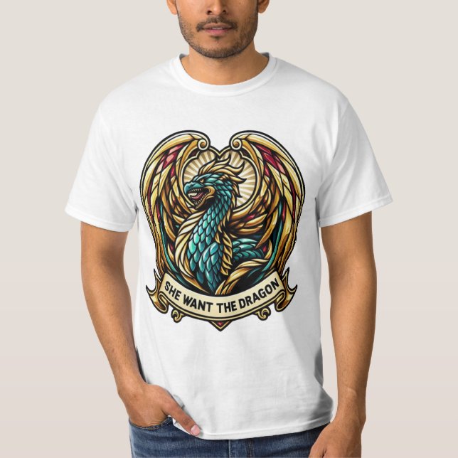 She wants the Dragon Stain Glass Design T-Shirt (Front)
