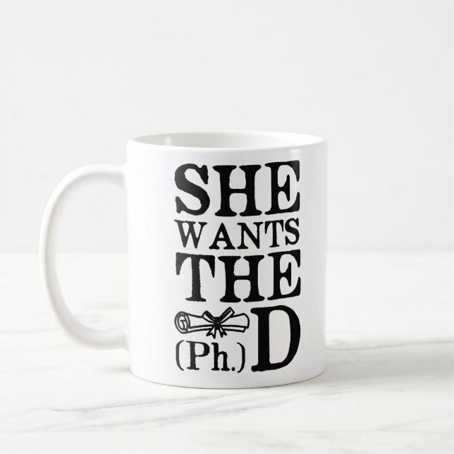 She Wants the PhD Coffee Mug (Left)
