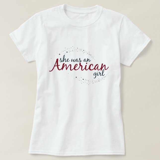 She was an American girl T-Shirt (Design Front)