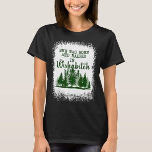 She Was Born And Raised In Wishabitch Woods Camper T-Shirt