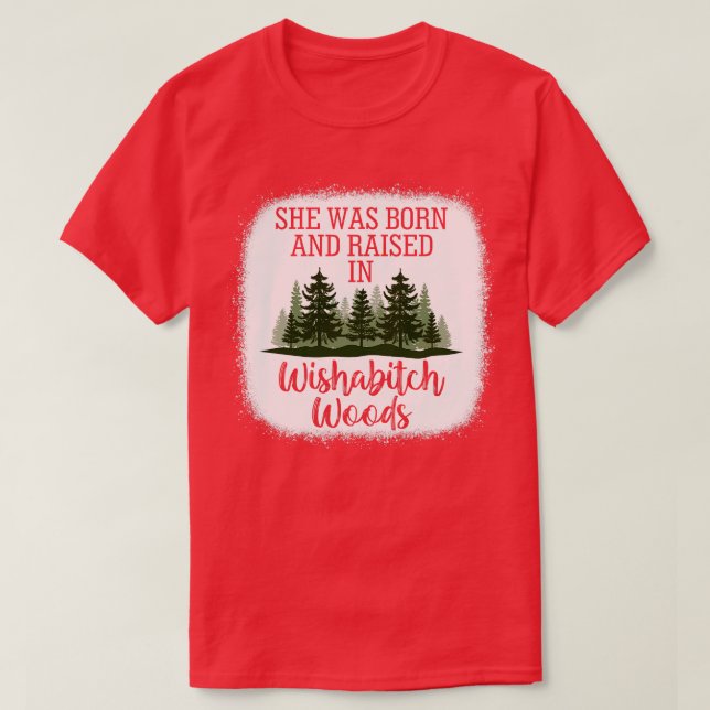 She Was Born And Raised In WishaWoods Camper Campi T-Shirt (Design Front)