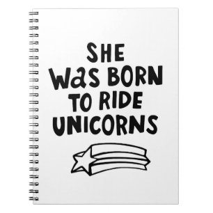 She Was Born To Ride Unicorns Notebook