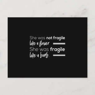 she was not fragile like flower she was fragile li postcard