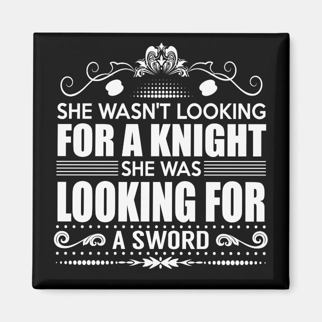 She wasn't looking for a knight MAGNET (Front)