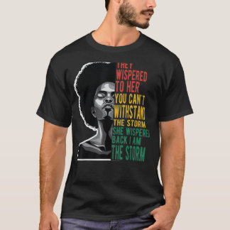 She Whispered Back I Am The Storm African American T-Shirt