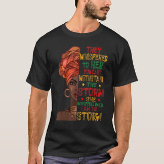She Whispered Back I Am The Storm African American T-Shirt