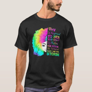 She Whispered Back I Am The Storm. Black History M T-Shirt