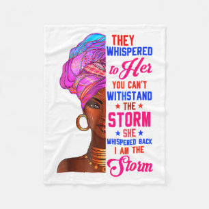 She Whispered Back I Am The Storm Black History Mo Fleece Blanket