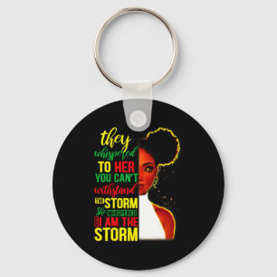 She Whispered Back I Am The Storm Black History Mo Key Ring