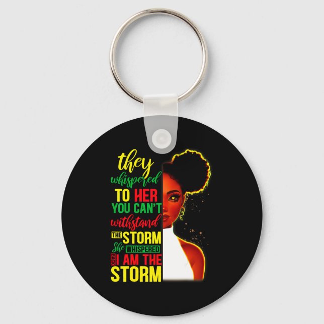 She Whispered Back I Am The Storm Black History Mo Key Ring (Front)