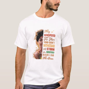 She Whispered Back I Am The Storm Black History Mo T-Shirt