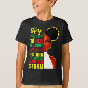 She Whispered Back I Am The Storm Black History Mo T-Shirt