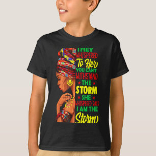 She Whispered Back I Am The Storm Black History Mo T-Shirt