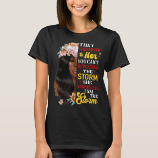 She Whispered Back I Am The Storm Black History Mo T-Shirt