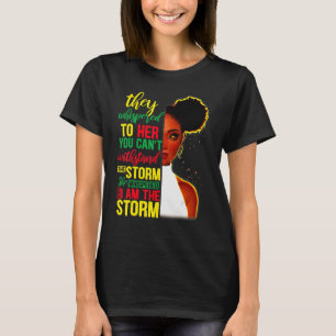 She Whispered Back I Am The Storm Black History Mo T-Shirt