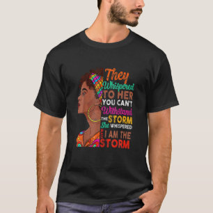 She Whispered Back I Am The Storm Black History Mo T-Shirt