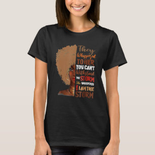 She Whispered Back I Am The Storm Black History Mo T-Shirt