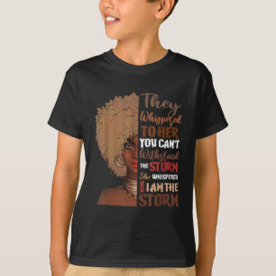She Whispered Back I Am The Storm Black History Mo T-Shirt
