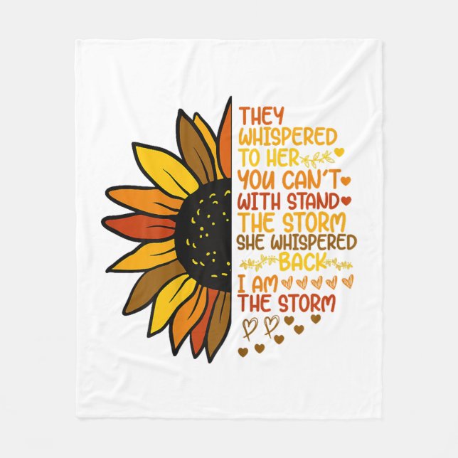 She Whispered Back I Am The Storm Funny Sunflower  Fleece Blanket (Front)