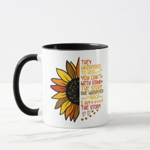 She Whispered Back I Am The Storm Funny Sunflower Mug