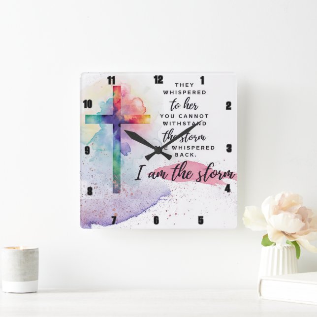 She whispered back. I am the storm. Square Wall Clock (Home)