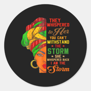 She Whispered Byck I Am The Storm Black History Mo Classic Round Sticker