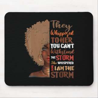 She Whispered Byck I Am The Storm Black History Mo Mouse Mat