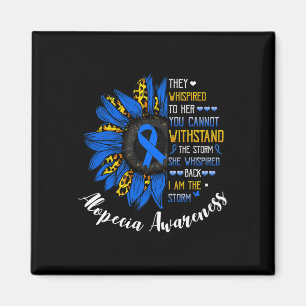 She Whispered I Am The Storm Alopecia Areata Aware Magnet