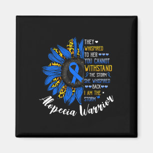 She Whispered I Am The Storm Alopecia Areata warri Magnet