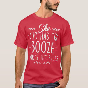 She Who Has The Booze Makes The Rules Tapster Bart T-Shirt